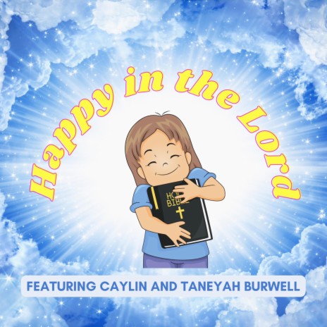 Happy in the Lord ft. Caylin Burwell & Taneyah Burwell