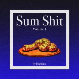 Sum Shit Volume.1