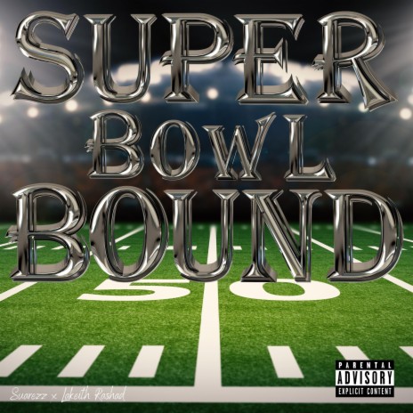 Super Bowl Bound ft. Lakeith Rashad | Boomplay Music