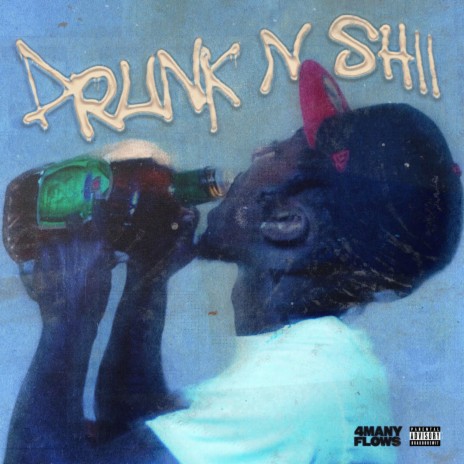 Drunk N Shii | Boomplay Music