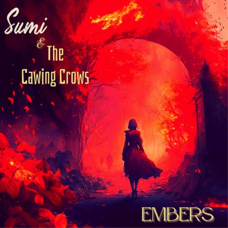 Embers ft. Cawing Crows | Boomplay Music