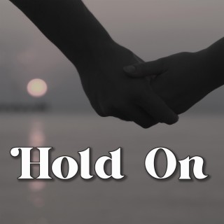 Hold On