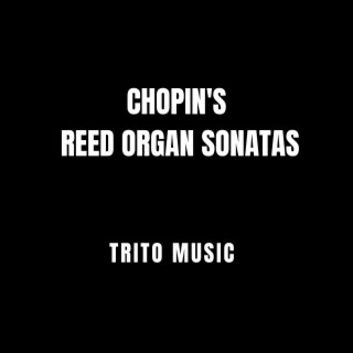 Chopin's Reed Organ Sonatas