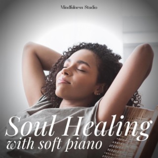 Soul Healing with Soft Piano