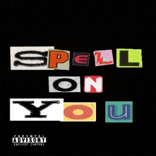 Spell On You lyrics | Boomplay Music
