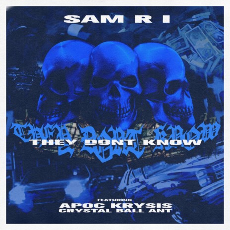 THEY DON'T KNOW ft. Crystal Ball Ant & Apoc Krysis