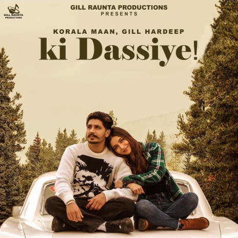 Ki Dassiye ft. Gill Hardeep & Gill Raunta | Boomplay Music