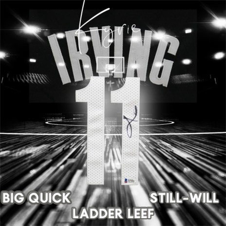 Kyrie Irving ft. Still-Will & Ladder Leef | Boomplay Music