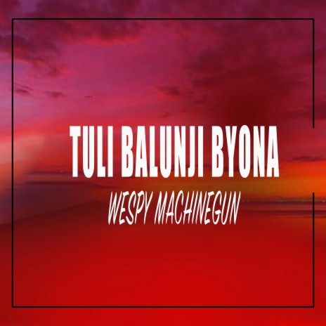 Tuli Balunji Byona | Boomplay Music