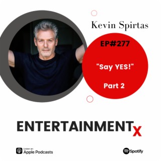 Kevin Spirtas Part 2 ”Say YES!”