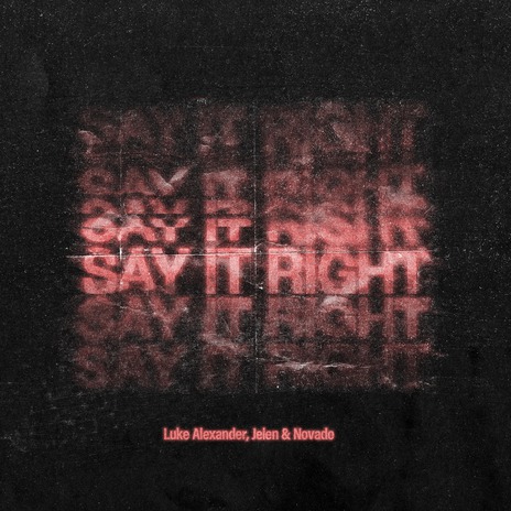 Say It Right ft. Jelen & Novado | Boomplay Music