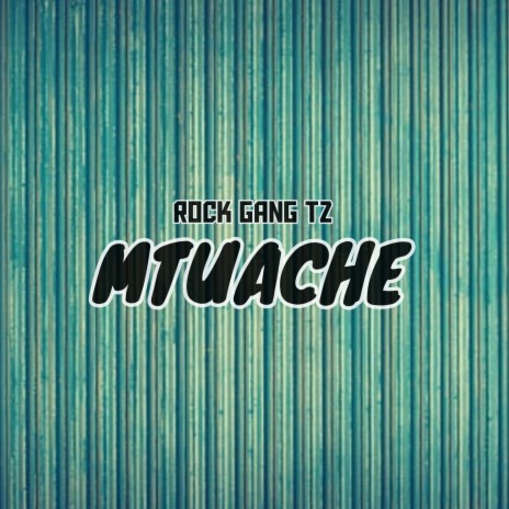 MTUACHE | Boomplay Music