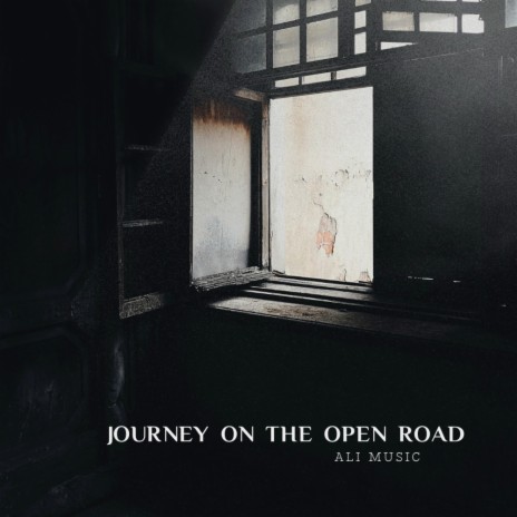 Journey On The Open Road | Boomplay Music
