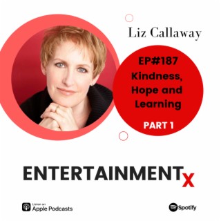 Liz Callaway Part 1: Kindness, Hope and Learning