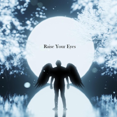Raise Your Eyes | Boomplay Music