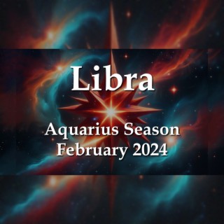 Libra - Aquarius Season February 2024 RICHER EXPERIENCE