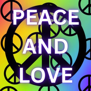 PEACE AND LOVE