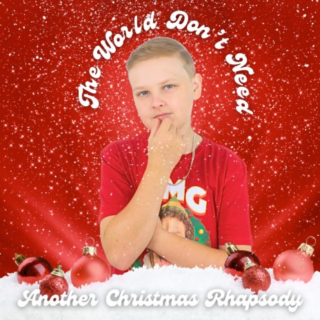 The World Don't Need (Another Christmas Rhapsody) ft. Oliver Steele