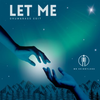 Let Me (Drum&Bass Edit)