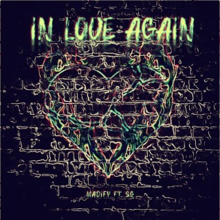 In Love Again ft. Madify & SG lyrics | Boomplay Music