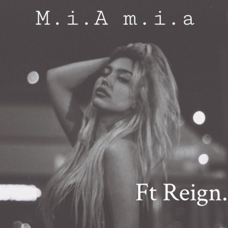 Mia mia ft. Reign. | Boomplay Music