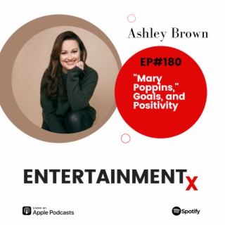 Ashley Brown Part 2 on ”Mary Poppins,” Goals, and Positivity
