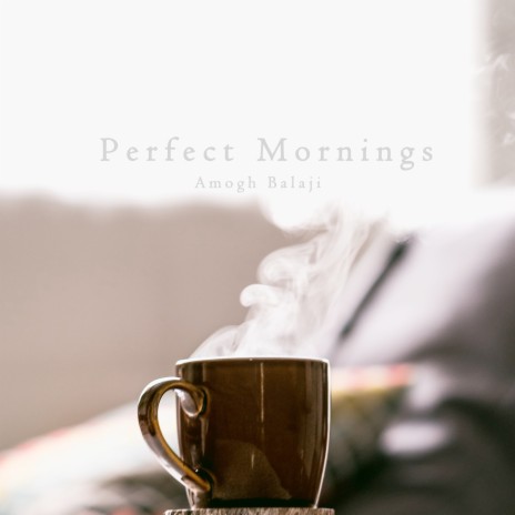 Perfect Mornings | Boomplay Music