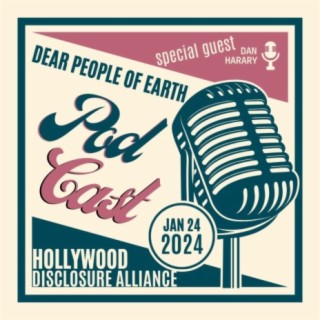 UFO Podcast: Hollywood Disclosure Alliance- Dan Harary