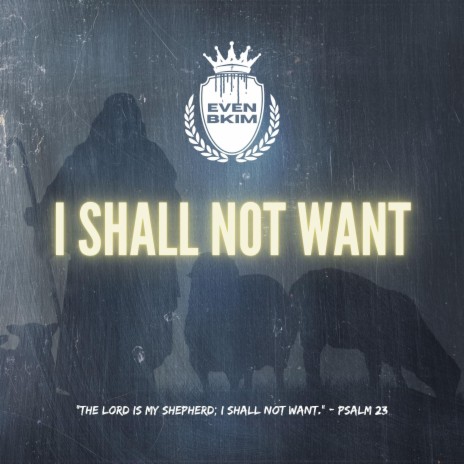 I Shall Not Want (Psalm 23) | Boomplay Music