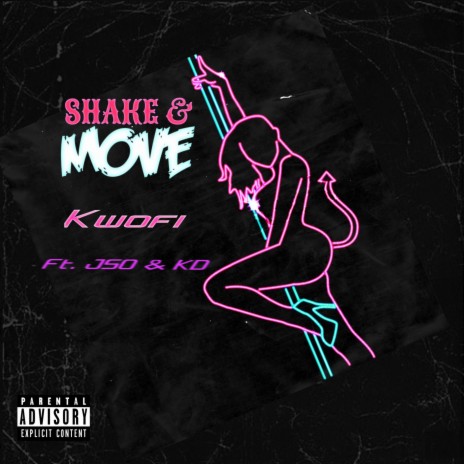 Shake & Move ft. JSO & K.D. | Boomplay Music