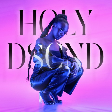 HOLY DSCND | Boomplay Music