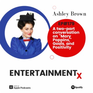 Ashley Brown Part 1 on ”Mary Poppins,” Goals, and Positivity