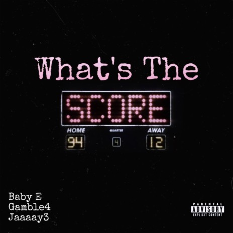 What's The Score ft. Gamble4 & Jaaaay3 | Boomplay Music