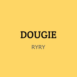 DOUGIE lyrics | Boomplay Music