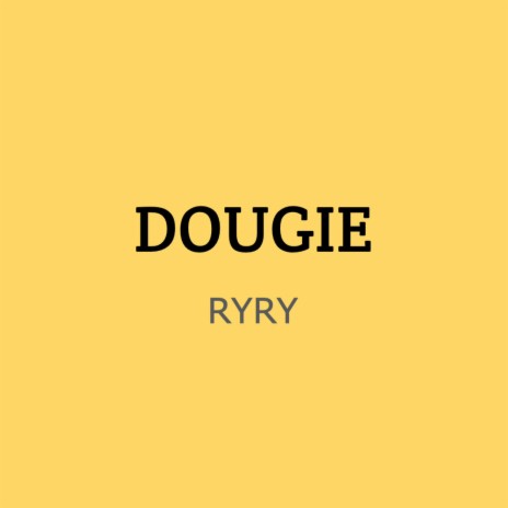DOUGIE | Boomplay Music