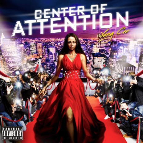Center Of Attention 🅴 | Boomplay Music