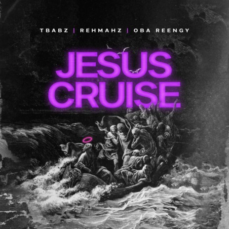 Jesus Cruise ft. Rehmahz & Oba Reengy | Boomplay Music
