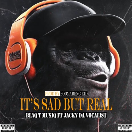 It's Sad But Real (feat. Jacky Da Vocalist) | Boomplay Music
