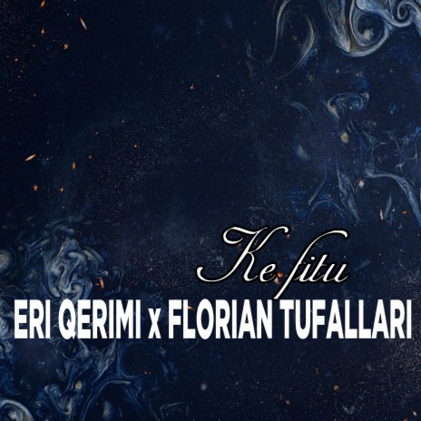 Ke fitu ft. Eri Qerimi & Florian Tufallari | Boomplay Music