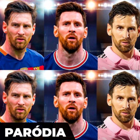 Paródia - Trajetória do LIONEL MESSI | Boomplay Music