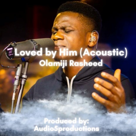 Loved by Him(Acoustic Version) | Boomplay Music