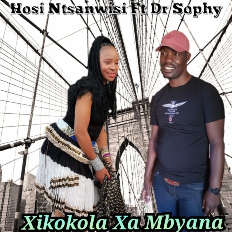 Xikokola Xa Mbyana ft. Hosi Ntsanwisi | Boomplay Music