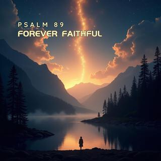 Forever Faithful (Psalm 89)