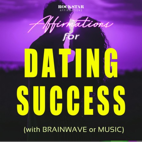 Postive Dating Affirmations for Attracting Your Soulmate (with Brainwave)