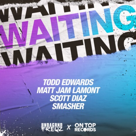 Waiting ft. Scott Diaz, Smasher & Todd Edwards | Boomplay Music