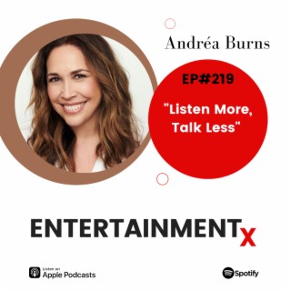 Andréa Burns Part 2:”Listen More, Talk Less”