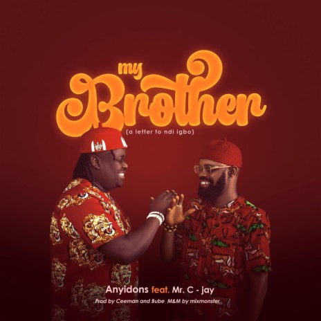 My Brother (a letter to ndi igbo) ft. Mr C-jay | Boomplay Music