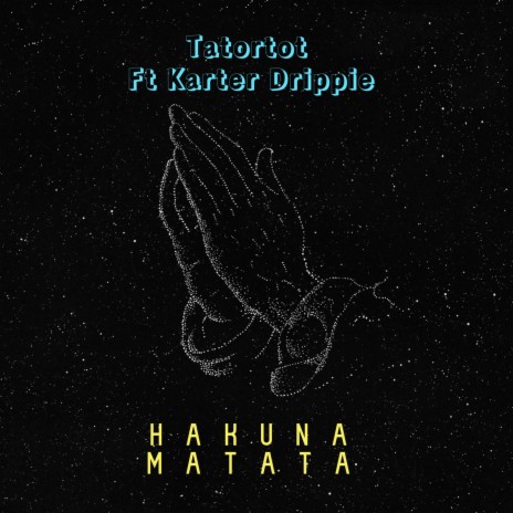Hakuna Matata ft. Karter Drippie | Boomplay Music