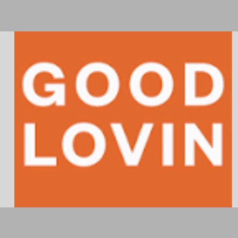 Good lovin | Boomplay Music