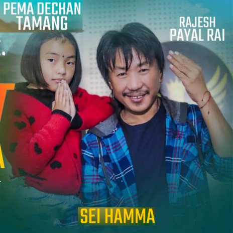 Sei Hamma ft. Pema Dechan Tamang | Boomplay Music